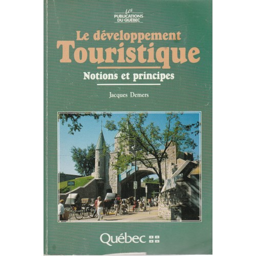 Le développement touristique (Notions et Principes), Jacques Demers